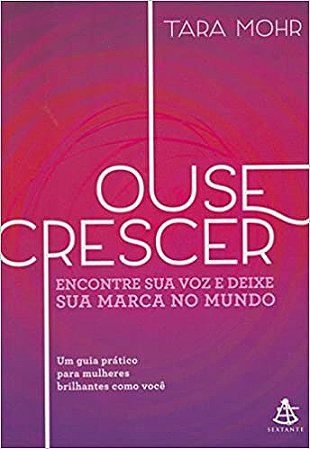 Livro Ouse Crescer - Mohr - Sextante