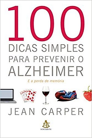 Livro 100 Dicas Simples para Prevenir o Alzheimer e a Perda de Memória