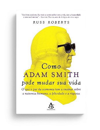 Livro Como Adam Smith Pode Mudar Sua Vida - Roberts - Sextante