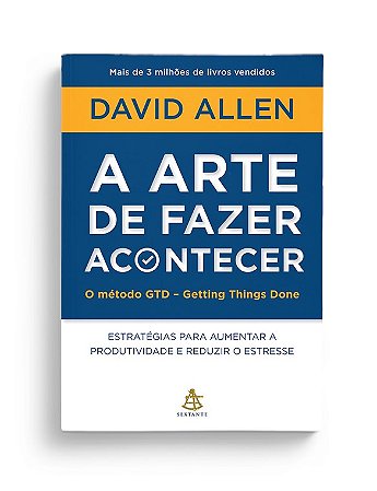 Livro Arte de Fazer Acontecer, a - Estrategias para Aumentar a Produtividade e re - Allen