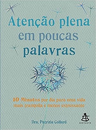 Livro Atenção Plena Em Poucas Palavras - Collard - Sextante