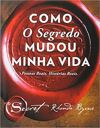 Livro Como o Segredo Mudou Minha Vida - Byrne - Sextante