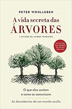 Livro Vida Secreta das Arvores, a - o Que Elas Sentem e Como se Comunicam - as de - Wohlleben