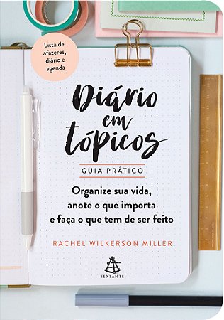 Livro Diario Em Topicos - Guia Pratico - Organize Sua Vida, Anote O Que Importa E - Miller