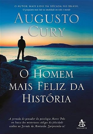 Livro Homem Mais Feliz da História - Augusto Cury - Sextante