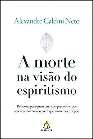 Livro Morte Na Visao do Espiritismo, A - Caldini Neto