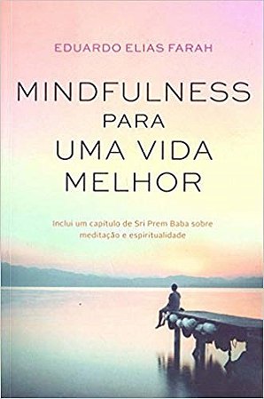 Livro Mindfulness para Uma Vida Melhor - Farah