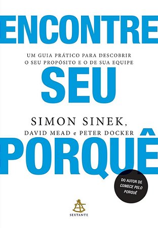 Livro Encontre Seu Porquê:  Um Guia Pratico para Descobrir o Seu Propósito