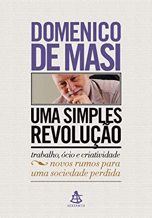 Livro Simples Revolucao, Uma - Novos Rumos para Uma Sociedade Perdida - Masi