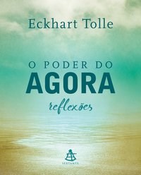 Livro Poder do Agora Reflexões Tolle