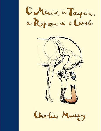 Livro Menino, a Toupeira, a Raposa e o Cavalo - Mackesy - Sextante