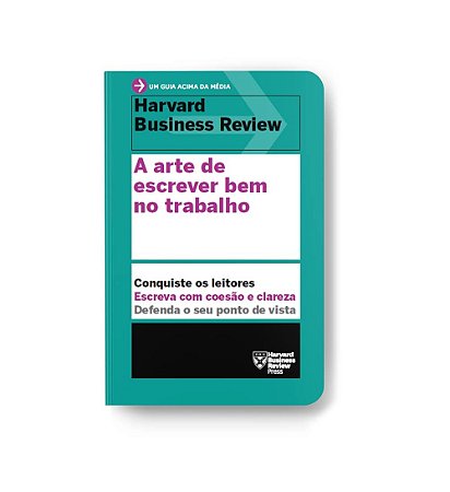 Livro Arte de Escrever Bem No Trabalho, A: Conquiste os Leitores Escreva com Coes - Harvard Business rev