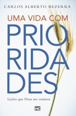 Livro Vida com Prioridades, Uma: Licoes Que Deus Me Ensinou - Bezerra