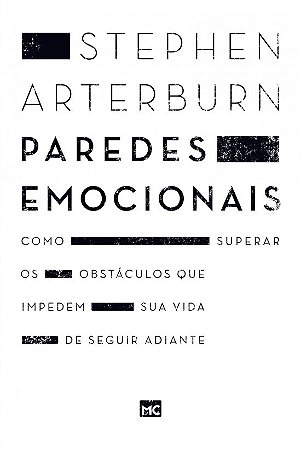 Livro Paredes Emocionais: Como Superar os Obstaculos Que Impedem Sua Vida de seg - Arterburn