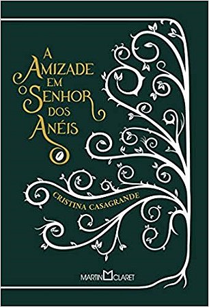 Livro Amizade em o Senhor dos Aneis, A - Casagrande