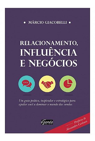 Livro Relacionamento, Influência e Negócios - Giacobelli - Gente
