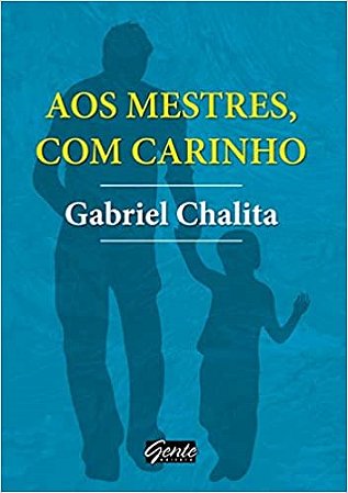 Livro Aos Mestres, com Carinho - Chalita