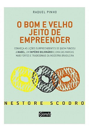 Livro Bom e Velho Jeito de Empreender, o - Conheca as Licoes Surpreendentes de Qu - Pinho