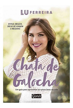 Livro Chata de Galocha - Um Guia para Aproveitar as Coisas Boas da Vida - Ferreira