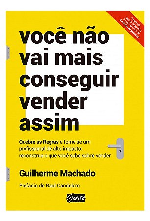 Livro Você Não Vai Mais Conseguir Vender Assim  - Machado - Gente