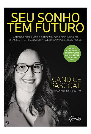 Livro Seu Sonho Tem Futuro - Aprenda com a Maior Arrecadadora de Fundos do Brasil - Pascoal
