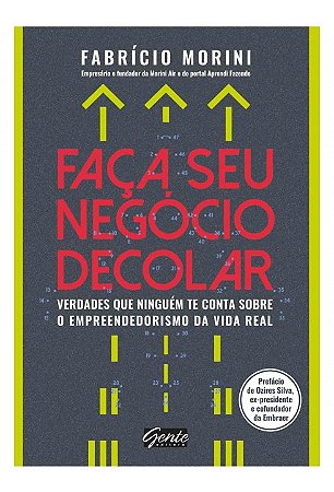 Livro Faça Seu Negocio Decolar - Morini - Gente