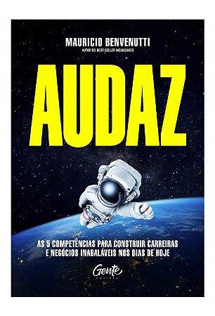 Livro Audaz - as 5 Competencias para Construir Carreiras e Negocios Inabalaveis N - Benvenutti