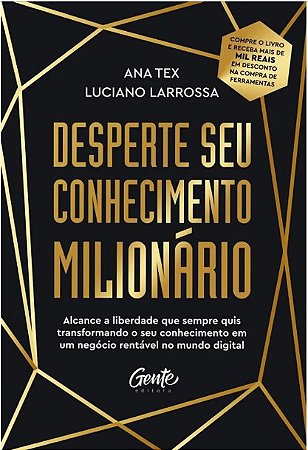 Livro Desperte Seu Conhecimento Milionario: Alcance a Liberdade Que Sempre Quis T - Tex/larrossa