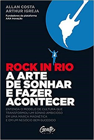 Livro Rock In Rio a Arte de Sonhar e Fazer Acontecer - Costa/ Igreja