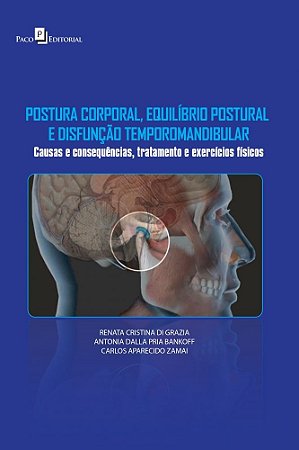 Livro Postura Corporal, Equilibrio Postural e Disfuncao Temporo Mandibular - Grazia/bankoff/zamai