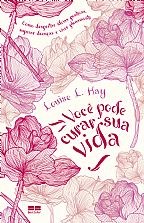 Livro Voce Pode Curar Sua Vida - Hay