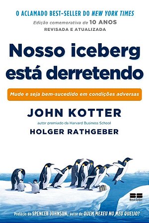 Livro Nosso Iceberg Esta Derretendo: Mude e Seja Bem-sucedido em Condições Adversas