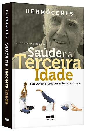 Livro Saúde Na Terceira Idade: Ser Jovem e Uma Questao de Postura