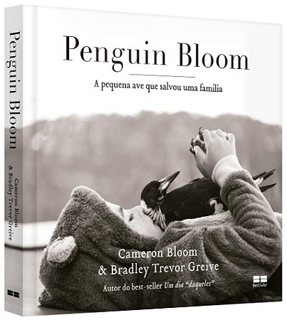 Livro Penguin Bloom: a Pequena Ave Que Salvou Uma Família