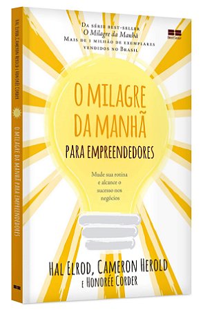 Livro Milagre da Manha para Empreendedores, O: Mude Sua Rotina e Alcance o Sucess - Elrod/herold/corder
