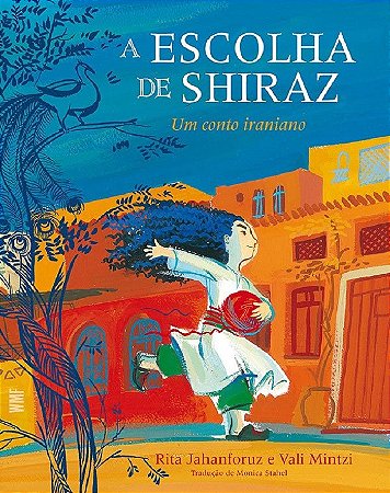 Livro Escolha de Shiraz, a - Um Conto Iraniano - Jahanforuz/mintzi
