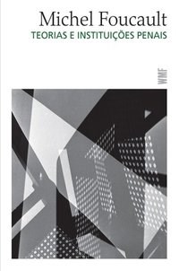 Livro Teorias e Instituicoes Penais - Foucault,