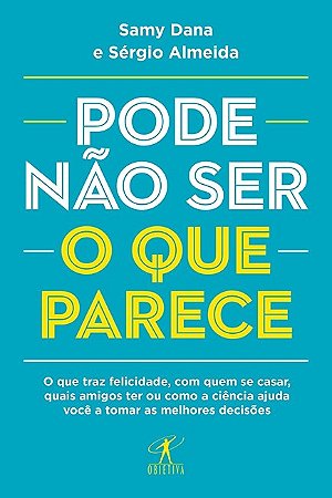 Livro Pode Nao Ser o Que Parece - o Que Traz Felicidade, com Quem se Casar, Quais - Dana/almeida