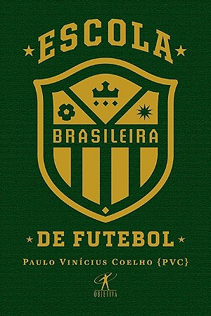 Livro Escola Brasileira de Futebol - Coelho - Objetiva