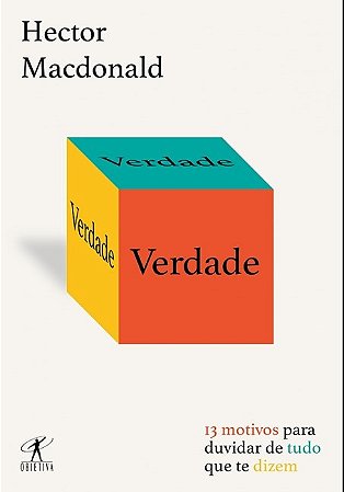 Livro Verdade - 13 Motivos para Duvidar de Tudo Que te Dizem - Macdonald