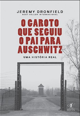 Livro Garoto Que Seguiu o Pai para Auschwitz, O: Uma Historia Real - Dronfield