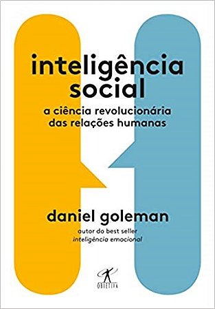 Livro Inteligência Social: a Ciência Revolucionária das Relações Humanas  Goleman