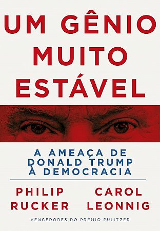 Livro Genio Muito Estavel, Um - a Ameaca de Donald Trump a Democracia - Rucker/leonnig