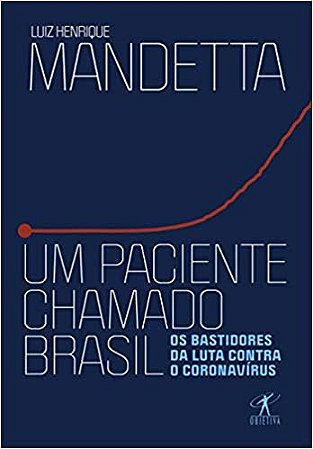 Livro Um Paciente Chamado Brasil - Mandetta
