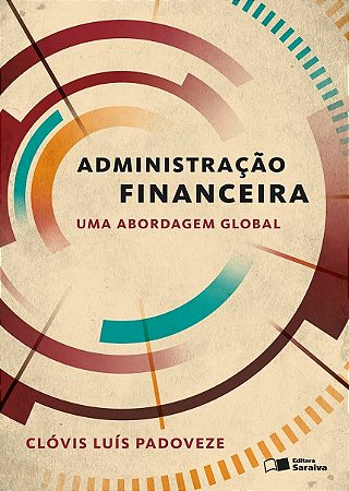Livro Administração Financeira: Uma Abordagem Global  Padoveze