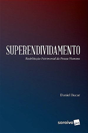 Livro Superendividamento - Reabilitacao Patrimonial da Pessoa Humana - Cervasio