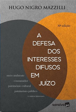 Livro Defesa Dos Interesses Difusos Em Juizo, A - Saraiva - 30Ed