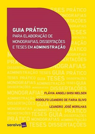 Livro Guia Prático para Elaboração de Monografias, Dissertações e Teses em Administração