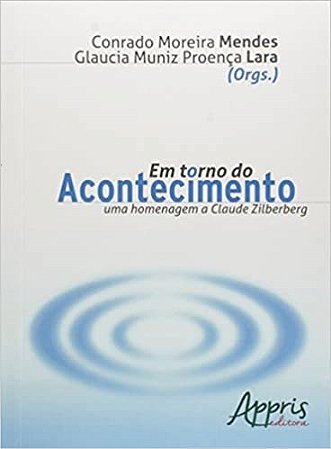 Livro Em Torno do Acontecimento - Uma Homenagem a Claude Zilberberg - Mendes/lara