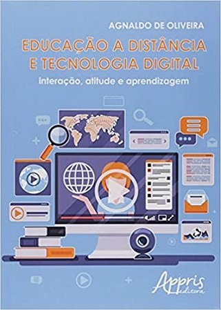 Livro Educacao a Distancia e Tecnologia Digital: Interacao, Atitude e Aprendizage - Oliveira
